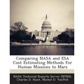 Comparing NASA and ESA Cost Estimating Methods for Human Missions to Mars