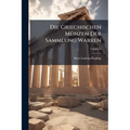 Die Griechischen MÃ1/4nzen Der Sammlung Warren