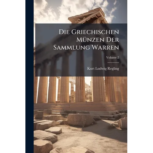 Die Griechischen MÃ1/4nzen Der Sammlung Warren