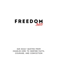 Freedom 365: 365 Daily Quotes from Charlie Kirk to Inspire Faith, Courage, and Conviction