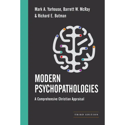 Modern Psychopathologies: A Comprehensive Christian Appraisal