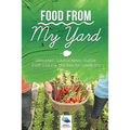 Food from My Yard: Organic Gardening Guide for Green Thumb Beginners