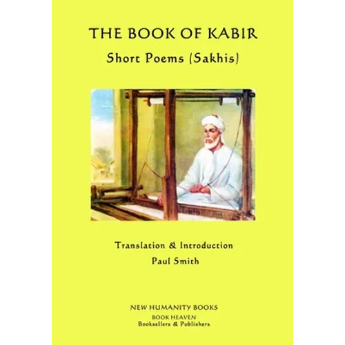The Book of Kabir: Short Poems (Sakhis)