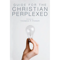 Guide for the Christian Perplexed