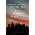 The Sun is Going Down; Can We Talk?: It's Almost Midnight