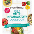 The Everything Easy Anti-Inflammatory Cookbook: 200 Recipes to Naturally Reduce Your Risk of Heart Disease, Diabetes, Arthritis, Dementia, and Other I