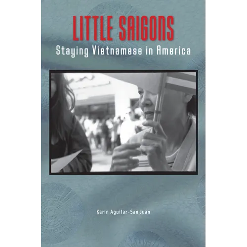 Little Saigons: Staying Vietnamese in America