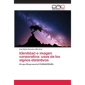 Identidad e imagen corporativa: usos de los signos distintivos