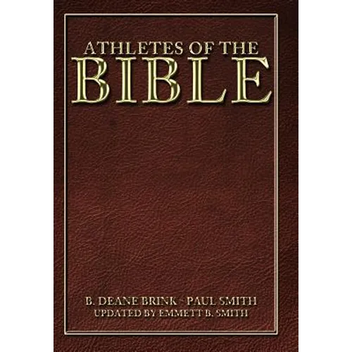 Athletes of the Bible: B. Deane Brink - Paul Smith