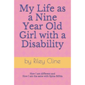My Life as a Nine Year Old Girl with a Disability: How I am different and how I am the same with Spina Bifida