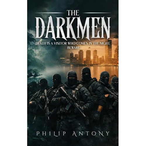 The Darkmen: Death Is a Visitor Who Comes in the Night.