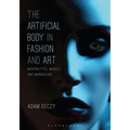 The Artificial Body in Fashion and Art: Marionettes, Models and Mannequins
