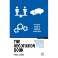 The Negotiation Book: Practical Steps to Becoming a Masterful Negotiator