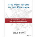 The Four Steps to the Epiphany: Successful Strategies for Products That Win