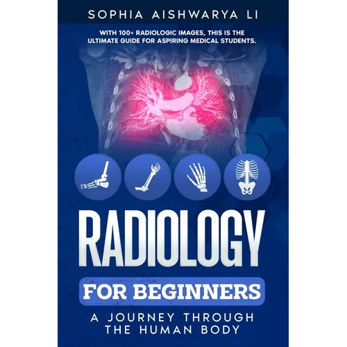 Radiology for Beginners: A Journey Through the Human Body