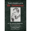 The Complete Dr. Thorndyke - Volume 2: Short Stories (Part I): John Thorndyke's Cases - The Singing Bone, The Great Portrait Mystery and Apocryphal Ma