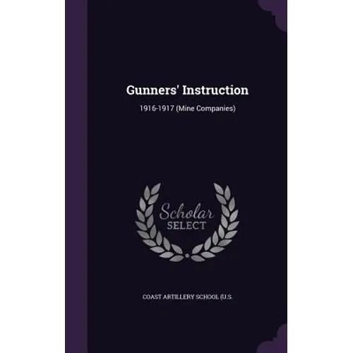 Gunners' Instruction: 1916-1917 (Mine Companies)
