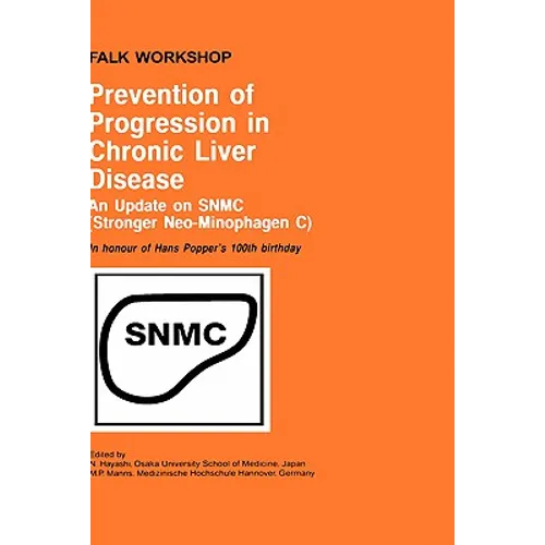 Prevention of Progression in Chronic Liver Disease: An Update on Snmc (Stronger Neo-Minophagen C). in Honour of Hans Popper's 100th Birthday