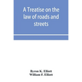 A treatise on the law of roads and streets