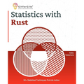 Statistics with Rust: 50+ Statistical Techniques Put into Action