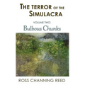 The Terror of the Simulacra: Volume Two: Bulbous Chunks