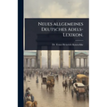 Neues allgemeines Deutsches Adels-Lexikon.