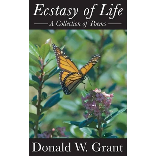 Ecstasy of Life (A Collection of Poems)