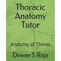 Thoracic Anatomy Tutor: Designed for Anatomy Students of All Levels