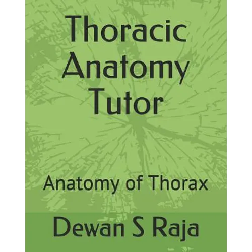 Thoracic Anatomy Tutor: Designed for Anatomy Students of All Levels