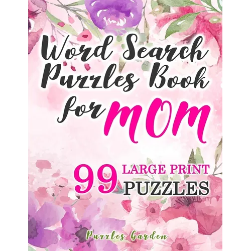 Word Search Puzzles Book for Mom: 99 Large-Print Puzzles: Funny brain exercise Mother s Day Gifts for Mommy Grandma Adults Women Seniors travel games
