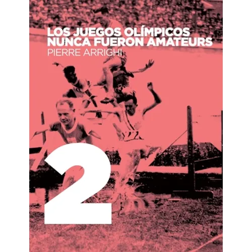 Los juegos olimpicos nunca fueron amateurs: Poderes y reglamentacion en las olimpiadas de 1894 a 1930