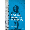 A Political Theology of Vulnerability