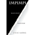 Impimpi: Black Anger, White Fear