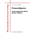 Frauenfiguren im dramatischen Werk Heiner Müllers