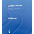 Civilian or Military Power?: European Foreign Policy in Perspective