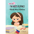 I'm Not Filipino (Hindi Ako Filipino): A Story About Identity, Language Learning, and Building Confidence Through Small Wins Bilingual Children's Book