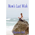 Mom's Last Wish