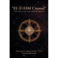 "Elohim Created": A New Look at the First Creation Narrative