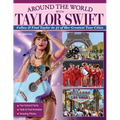 Around the World with Taylor Swift: Follow & Find Taylor in 27 of Her Greatest Tour Cities