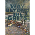 Way Beyond The GRITS: A Historical Saga of the Antics of a Girl Raised in the South in the 50s, 60s and 70s