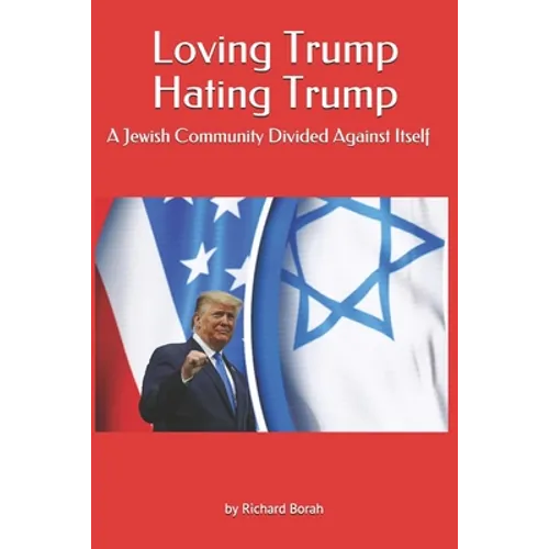Loving Trump Hating Trump: A Jewish Community Divided Against Itself