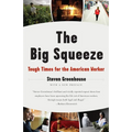 The Big Squeeze: Tough Times for the American Worker