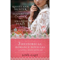 Love at Last: Three Historical Romance Novellas of Love in Days Gone by