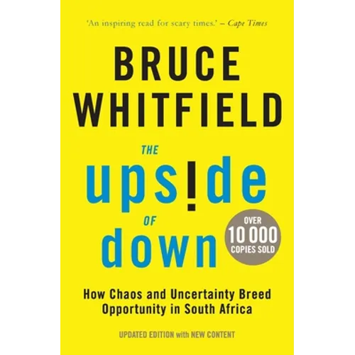 The Upside of Down: How Chaos and Uncertainty Breed Opportunity in South Africa