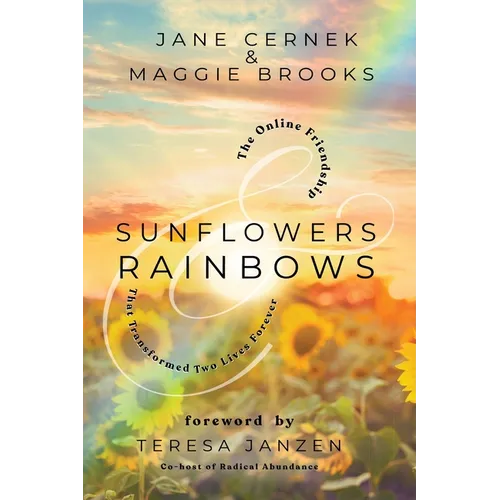 Sunflowers & Rainbows: The Online Friendship That Transformed Two Lives Forever