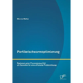 Partikelschwarmoptimierung: Regionen guter Parameterqualität als Garanten für eine effiziente Problemlösung