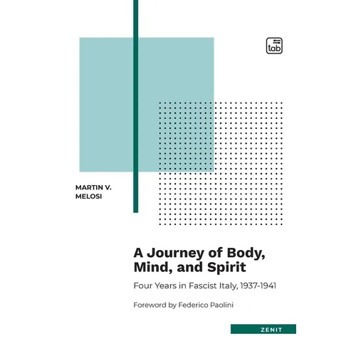 A Journey of Body, Mind, and Spirit - Four Years in Fascist Italy, 1937-1941