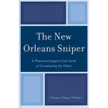 New Orleans Sniper: A Phenomenological Case Study of Constituting the Other