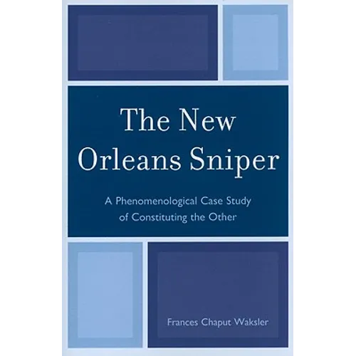 New Orleans Sniper: A Phenomenological Case Study of Constituting the Other