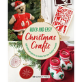 Quick and Easy Christmas Crafts: 100 Little Projects to Make for the Festive Season